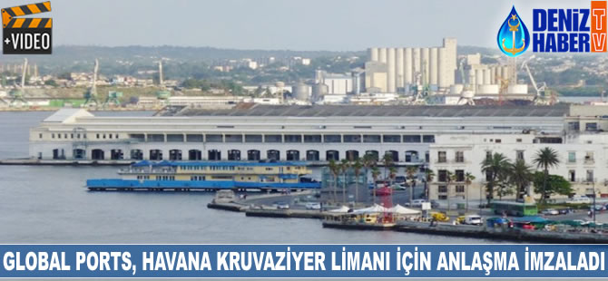 Global Ports, Havana Kruvaziyer Limanı için anlaşma imzaladı