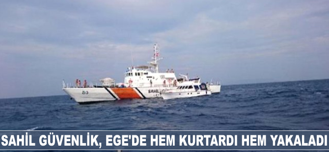 Sahil Güvenlik Ege'de hem kurtardı hem yakaladı