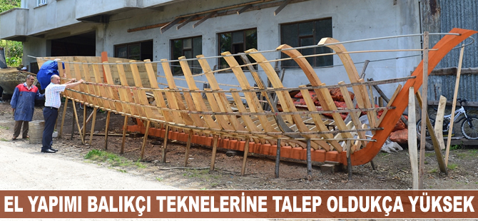 El yapımı balıkçı teknelerine talep oldukça yüksek