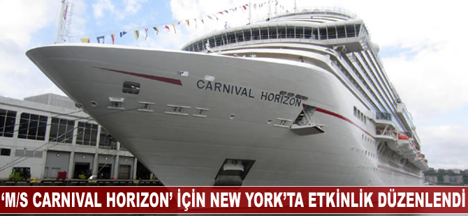 ‘M/S CARNIVAL HORIZON’ için New York'ta etkinlik düzenlendi