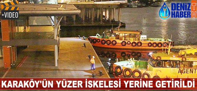 Karaköy'ün yüzer iskelesi yerine getirildi
