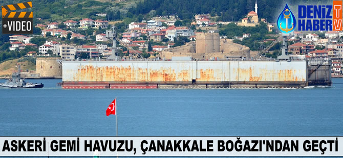 Askeri gemi havuzu, Çanakkale Boğazı'ndan geçti