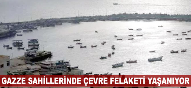 Gazze sahillerinde çevre felaketi yaşanıyor