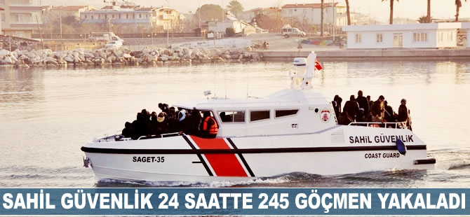 Sahil Güvenlik son 24 saatte 245 göçmen yakaladı