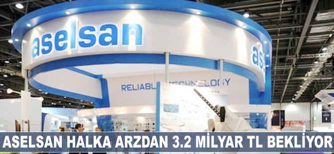 Aselsan halka arzdan 3.2 milyar TL bekliyor