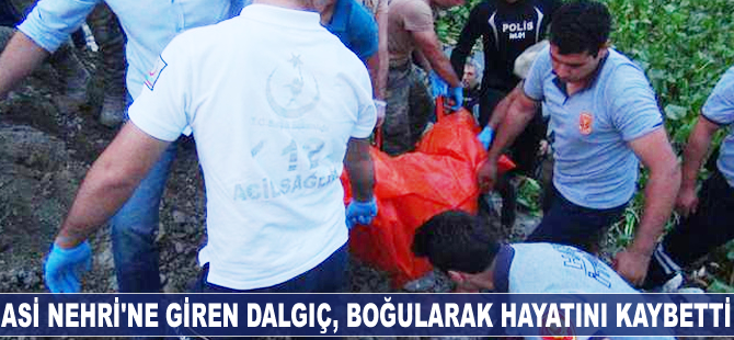 Asi Nehri'ne giren dalgıç, boğularak hayatını kaybetti