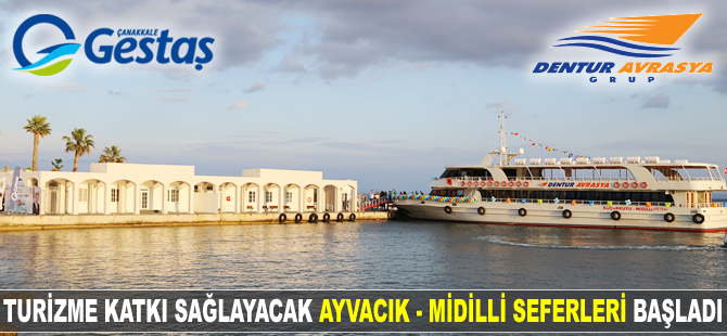 Turizme katkı sağlayacak Ayvacık-Midilli seferleri başladı
