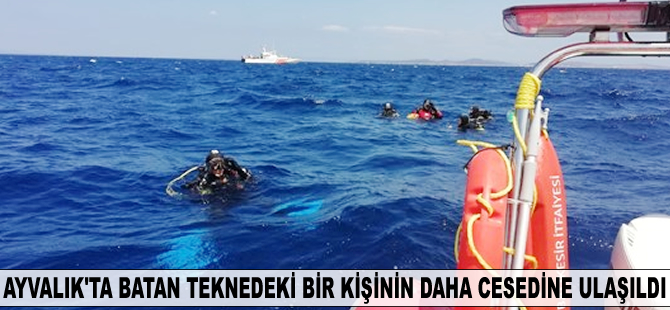 Ayvalık'ta batan teknedeki bir kişinin daha cesedine ulaşıldı