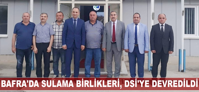 Bafra’da sulama birlikleri, DSİ’ye devredildi