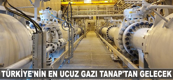 Türkiye'nin en ucuz gazı TANAP'tan gelecek