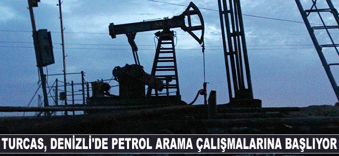 Turcas, Denizli'de petrol arama çalışmalarına başlıyor