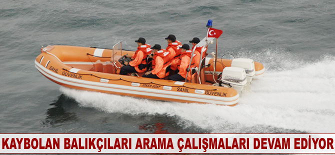 Kaybolan balıkçıları arama çalışmaları devam ediyor