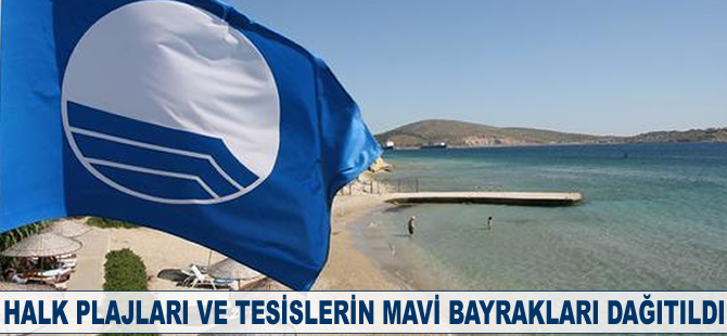 Halk plajları ve tesislerin Mavi bayrakları dağıtıldı