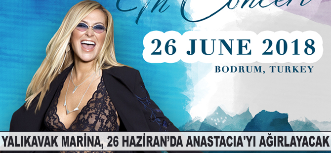 Anastacia, Yalıkavak Marina'da konser verecek