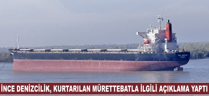 İnce Denizcilik, kurtarılan mürettebatla ilgili açıklama yaptı