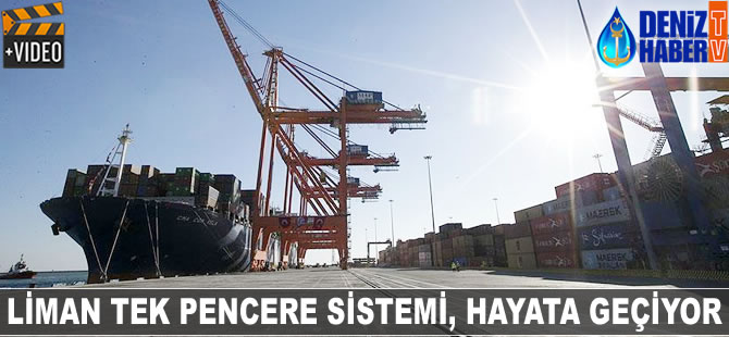 Liman Tek Pencere Sistemi Asyaport Limanı'nda hayata geçiyor