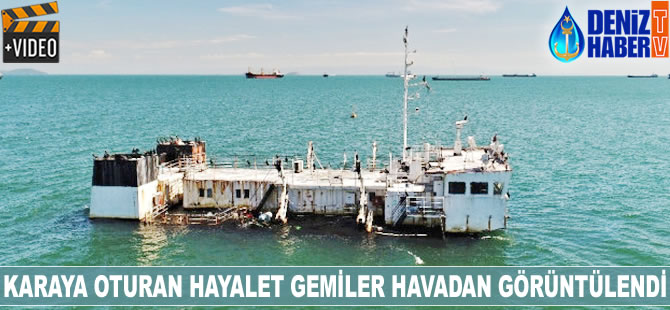 Karaya oturan hayalet gemiler havadan görüntülendi