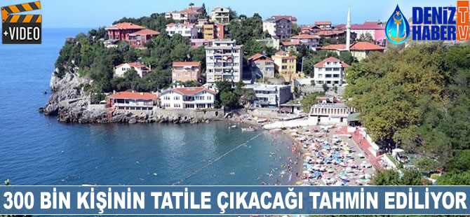 300 bin kişinin tatile çıkacağı tahmin ediliyor