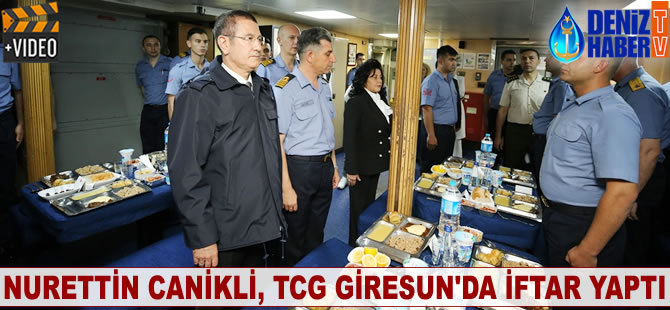 Nurettin Canikli, TCG Giresun'da iftar yaptı