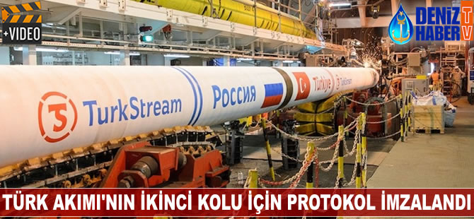 Türk Akımı’nın ikinci kolu için protokol imzalandı