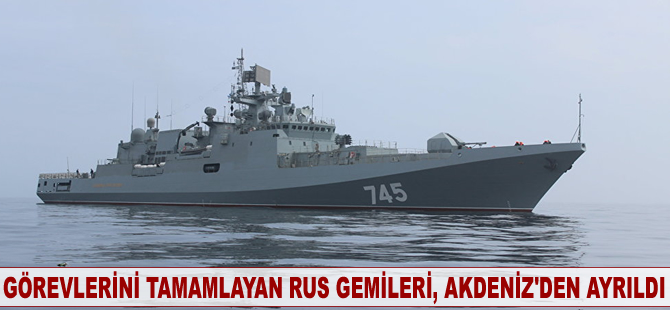 Görevlerini tamamlayan Rus gemileri, Akdeniz'den ayrıldı