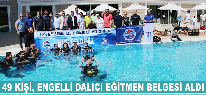 49 kişi 'Engelli Dalıcı Eğitmen Belgesi' aldı