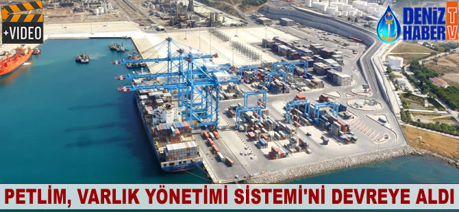 Petlim Konteyner Terminali, Varlık Yönetimi Sistemi’ni devreye aldı