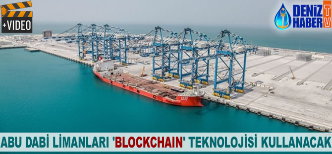 Abu Dabi limanları 'Blockchain' teknolojisi kullanacak