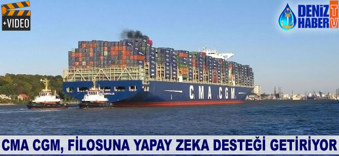 CMA CGM, filosuna yapay zeka desteği getiriyor