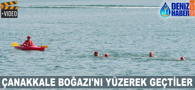 Çanakkale Boğazı'nı yüzerek geçtiler