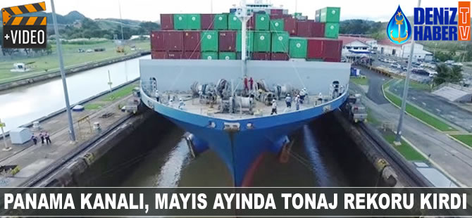 Panama Kanalı, Mayıs ayında tonaj rekoru kırdı