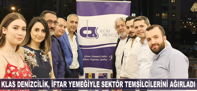 Klas Denizcilik, geleneksel iftar yemeğiyle sektör temsilcilerini ağırladı