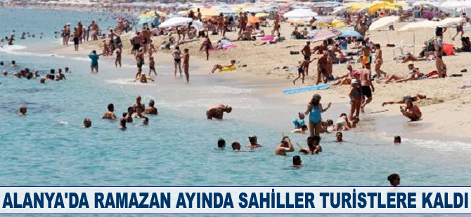 Alanya'da Ramazan ayında sahiller turistlere kaldı