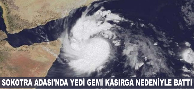 Sokotra Adası'nda yedi gemi kasırga nedeniyle battı