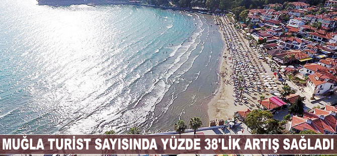 Muğla turist sayısında yüzde 38'lik artış sağladı