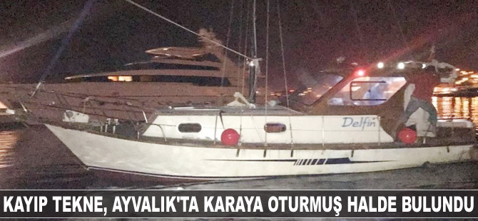 Kayıp tekne, Ayvalık'ta karaya oturmuş halde bulundu