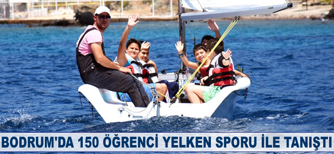 Bodrum'da 150 öğrenci yelken sporu ile tanıştı