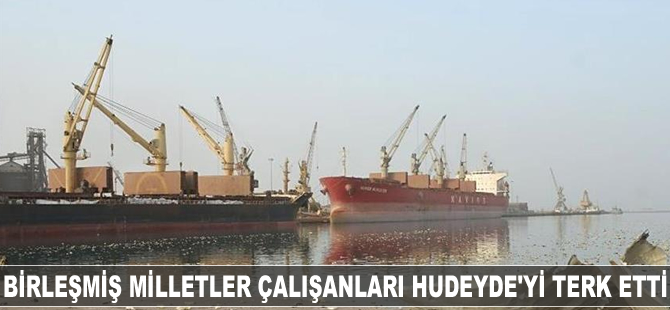 Birleşmiş Milletler çalışanları Hudeyde'yi terk etti