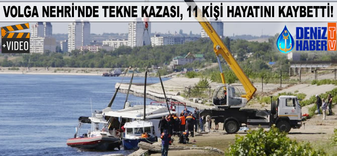 Volga Nehri'nde tekne kazası: 11 kişi hayatını kaybetti