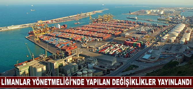 Limanlar Yönetmeliği’nde Değişiklik Yapılmasına Dair Yönetmelik yayınlandı