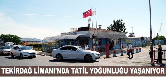 Tekirdağ Limanı'nda tatil yoğunluğu yaşanıyor
