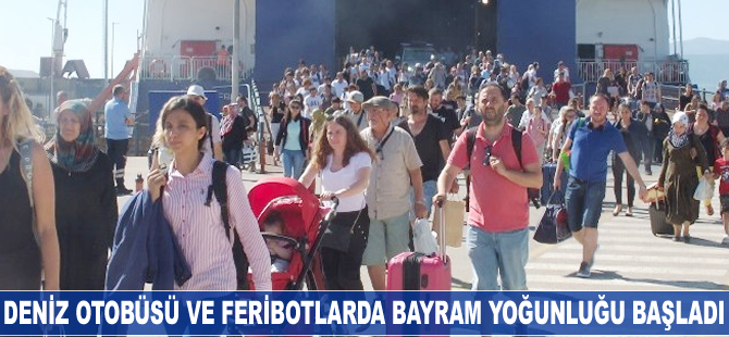 Deniz otobüsü ve feribotlarda bayram yoğunluğu başladı