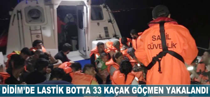 Didim'de lastik botta 33 kaçak göçmen yakalandı