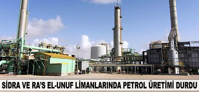 Libyada'ki Sidra ve Ra's el-Unuf limanlarında petrol üretimi durdu