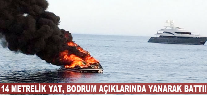14 metrelik yat, Bodrum açıklarında yanarak battı!