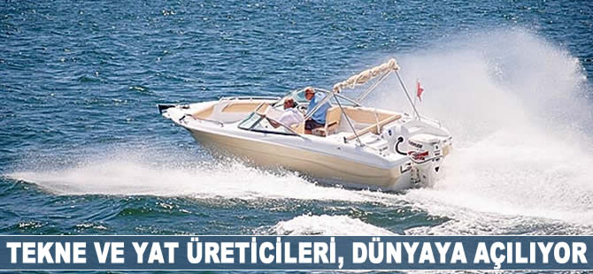 Tekne ve yat üreticileri, dünyaya açılıyor