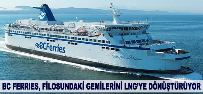 BC Ferries, filosundaki gemilerini LNG'ye dönüştürüyor