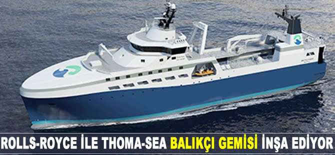 Rolls-Royce ile Thoma-Sea, balıkçı gemisi inşa ediyor