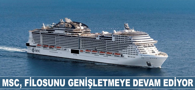 MSC Cruises, filosunu genişletmeye devam ediyor