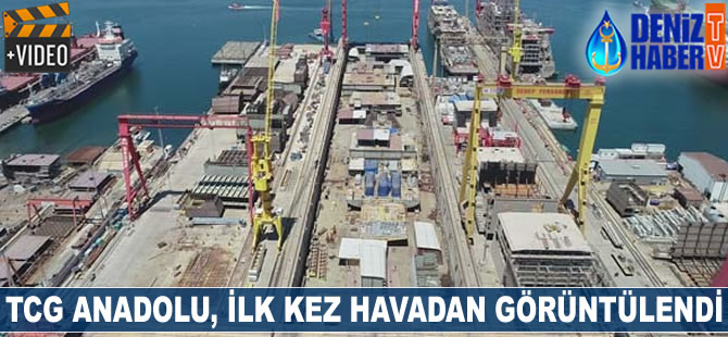 TCG Anadolu, ilk kez havadan görüntülendi